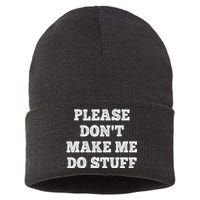 Please Don't Make Me Do Stuff Funny teenager Sustainable Knit Beanie