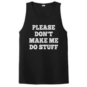 Please Don't Make Me Do Stuff Funny teenager PosiCharge Competitor Tank