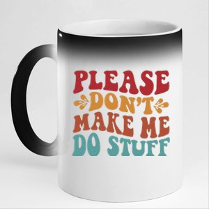 Please Don't Make Me Do Stuff Groovy Funny 11oz Black Color Changing Mug