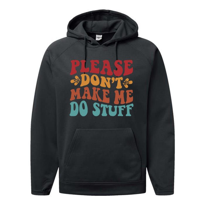 Please Don't Make Me Do Stuff Groovy Funny Performance Fleece Hoodie