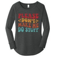 Please Don't Make Me Do Stuff Groovy Funny Women's Perfect Tri Tunic Long Sleeve Shirt