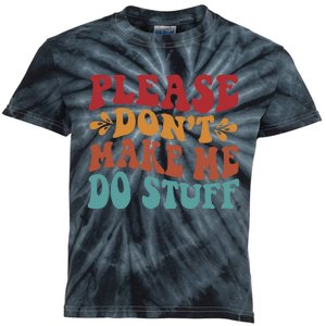 Please Don't Make Me Do Stuff Groovy Funny Kids Tie-Dye T-Shirt