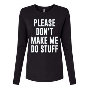 Please DonT Make Me Do Stuff For Lazy Teenage Womens Cotton Relaxed Long Sleeve T-Shirt