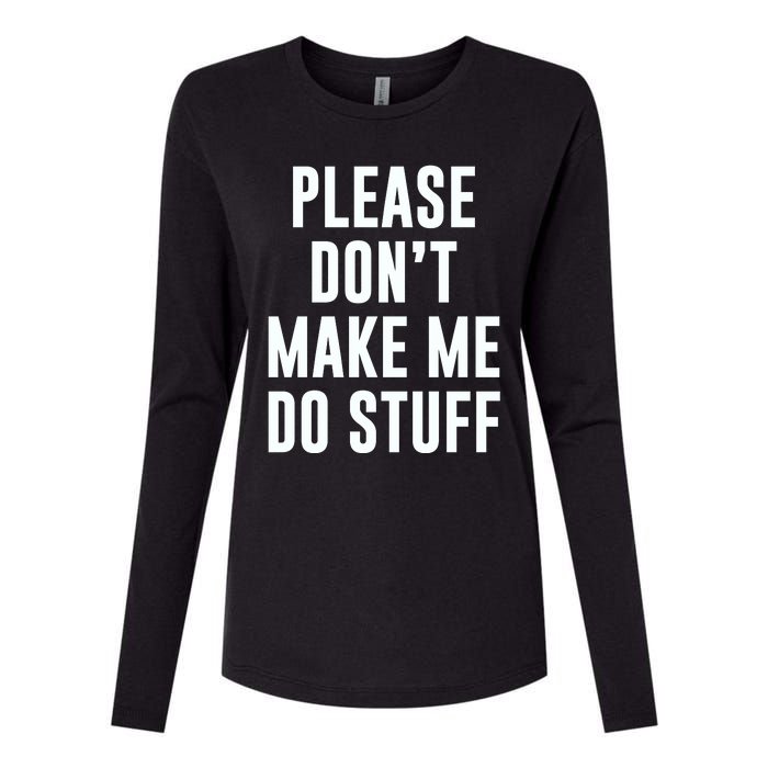 Please DonT Make Me Do Stuff For Lazy Teenage Womens Cotton Relaxed Long Sleeve T-Shirt