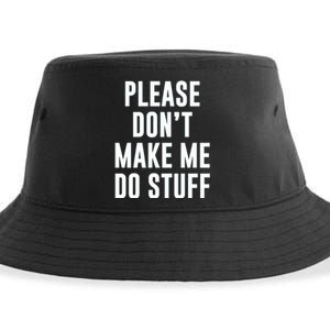 Please DonT Make Me Do Stuff For Lazy Teenage Sustainable Bucket Hat