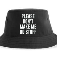 Please DonT Make Me Do Stuff For Lazy Teenage Sustainable Bucket Hat