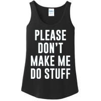 Please DonT Make Me Do Stuff For Lazy Teenage Ladies Essential Tank