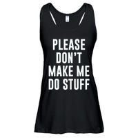 Please DonT Make Me Do Stuff For Lazy Teenage Ladies Essential Flowy Tank