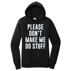 Please DonT Make Me Do Stuff For Lazy Teenage Women's Pullover Hoodie