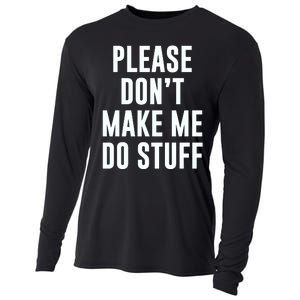 Please DonT Make Me Do Stuff For Lazy Teenage Cooling Performance Long Sleeve Crew