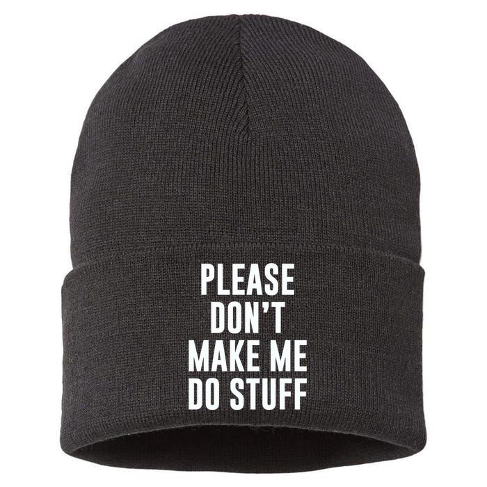 Please DonT Make Me Do Stuff For Lazy Teenage Sustainable Knit Beanie