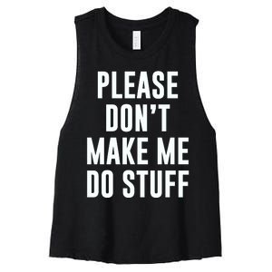 Please DonT Make Me Do Stuff For Lazy Teenage Women's Racerback Cropped Tank