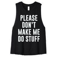 Please DonT Make Me Do Stuff For Lazy Teenage Women's Racerback Cropped Tank