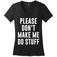 Please DonT Make Me Do Stuff For Lazy Teenage Women's V-Neck T-Shirt