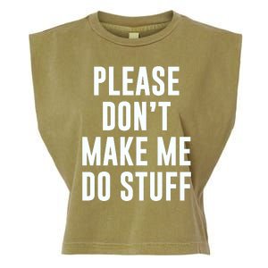 Please DonT Make Me Do Stuff For Lazy Teenage Garment-Dyed Women's Muscle Tee