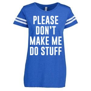 Please DonT Make Me Do Stuff For Lazy Teenage Enza Ladies Jersey Football T-Shirt