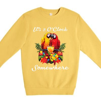 Parrots Drinking Margarita Its 5 Oclock Somewhere Funny Premium Crewneck Sweatshirt