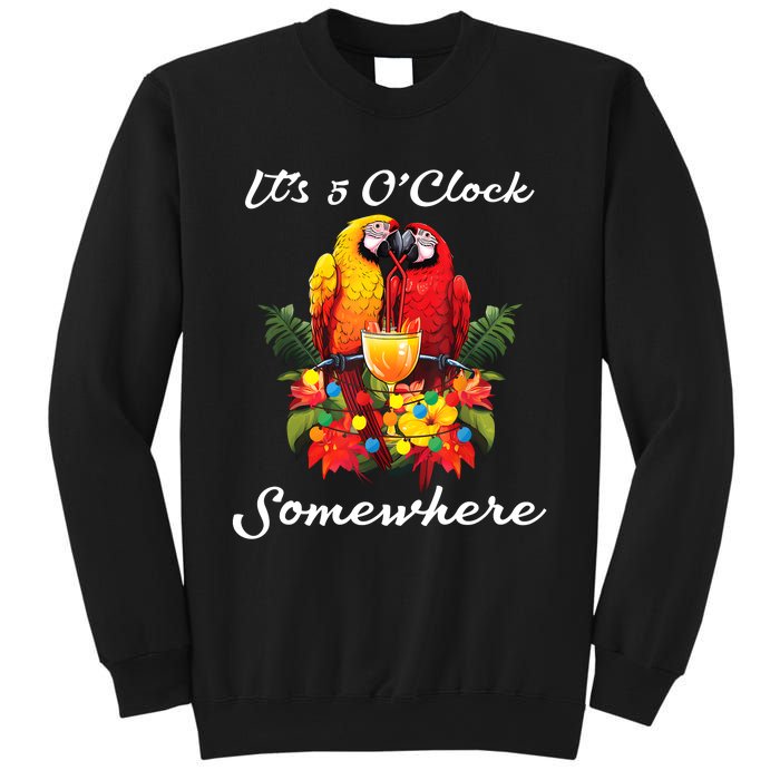 Parrots Drinking Margarita Its 5 Oclock Somewhere Funny Sweatshirt