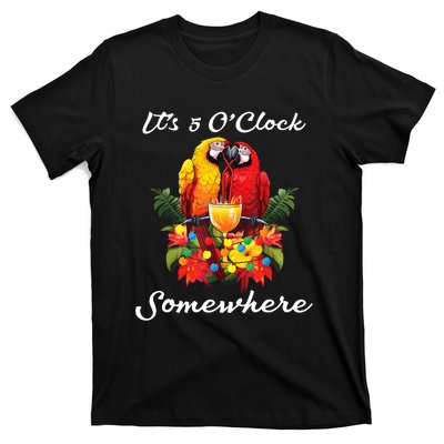 Parrots Drinking Margarita Its 5 Oclock Somewhere Funny T-Shirt