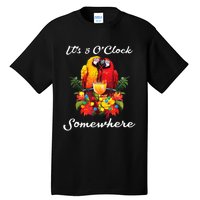 Parrots Drinking Margarita Its 5 Oclock Somewhere Funny Tall T-Shirt