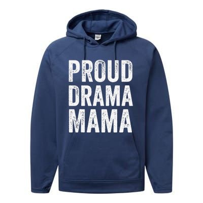 Proud Drama Mama Theater Mom Theatre Nerd Mother's Day Performance Fleece Hoodie