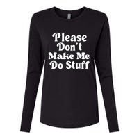 Please Dont Make Me Do Stuff Funny Womens Cotton Relaxed Long Sleeve T-Shirt