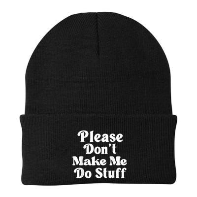 Please Dont Make Me Do Stuff Funny Knit Cap Winter Beanie