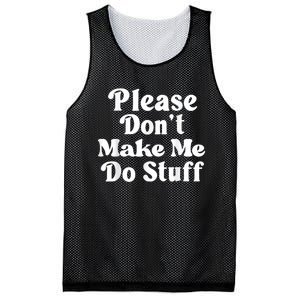 Please Dont Make Me Do Stuff Funny Mesh Reversible Basketball Jersey Tank