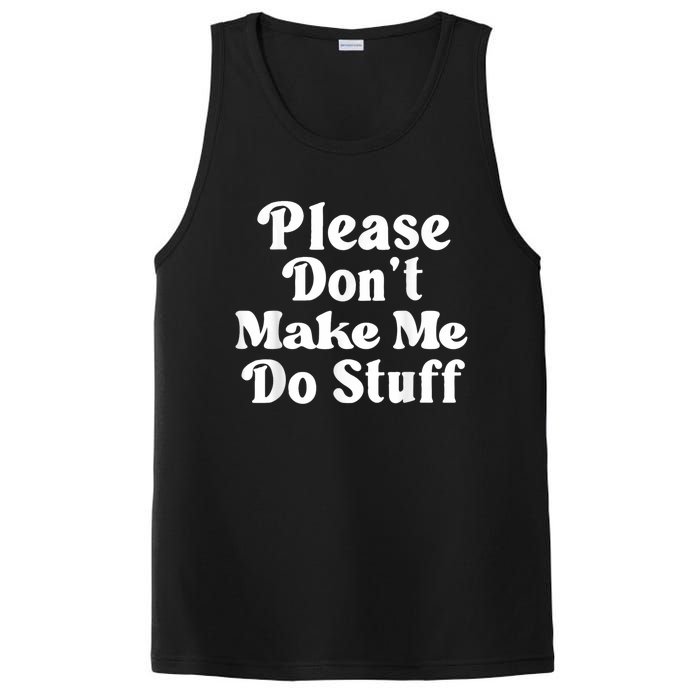 Please Dont Make Me Do Stuff Funny PosiCharge Competitor Tank