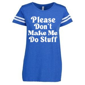 Please Dont Make Me Do Stuff Funny Enza Ladies Jersey Football T-Shirt