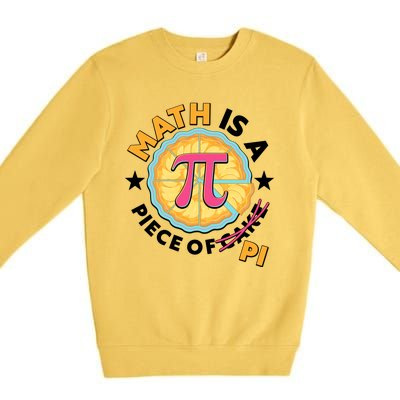 Pi Day Math Is A Piece Of Pi 3 14 Pie Slices Premium Crewneck Sweatshirt