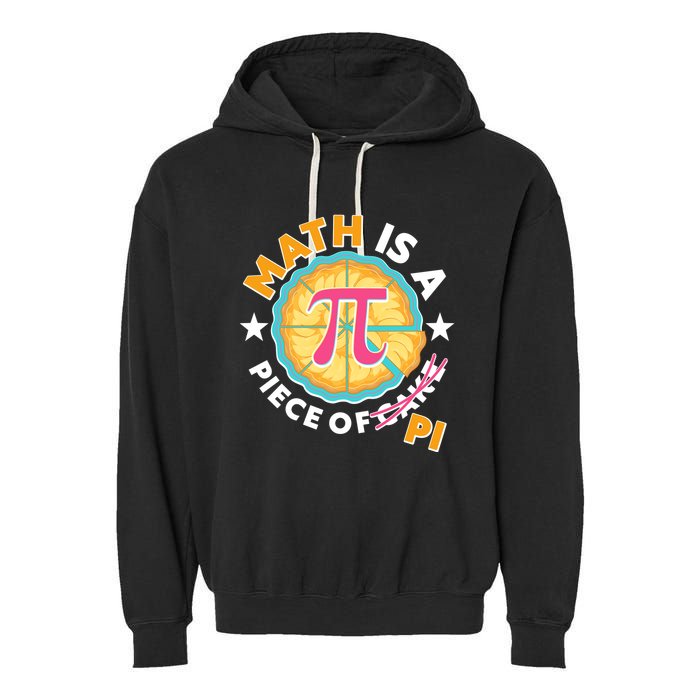 Pi Day Math Is A Piece Of Pi 3 14 Pie Slices Garment-Dyed Fleece Hoodie