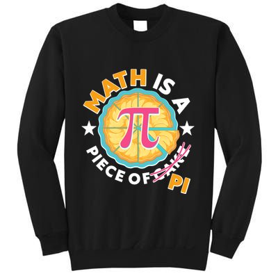 Pi Day Math Is A Piece Of Pi 3 14 Pie Slices Sweatshirt