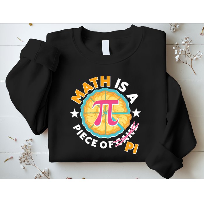 Pi Day Math Is A Piece Of Pi 3 14 Pie Slices Sweatshirt