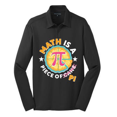 Pi Day Math Is A Piece Of Pi 3 14 Pie Slices Silk Touch Performance Long Sleeve Polo