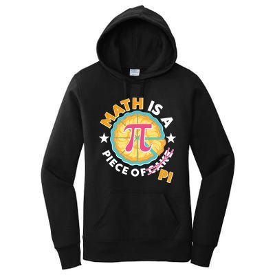 Pi Day Math Is A Piece Of Pi 3 14 Pie Slices Women's Pullover Hoodie
