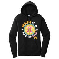 Pi Day Math Is A Piece Of Pi 3 14 Pie Slices Women's Pullover Hoodie