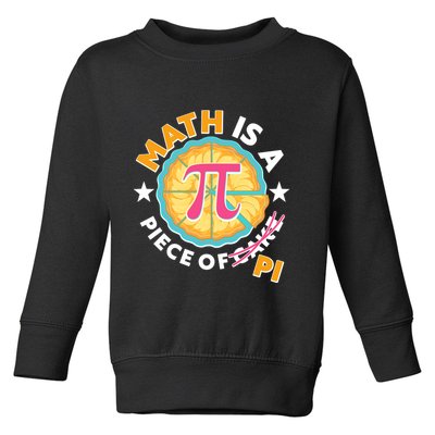 Pi Day Math Is A Piece Of Pi 3 14 Pie Slices Toddler Sweatshirt