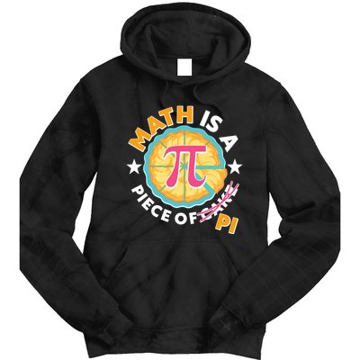Pi Day Math Is A Piece Of Pi 3 14 Pie Slices Tie Dye Hoodie