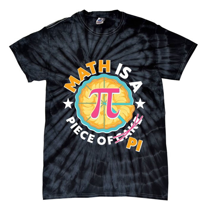 Pi Day Math Is A Piece Of Pi 3 14 Pie Slices Tie-Dye T-Shirt