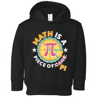 Pi Day Math Is A Piece Of Pi 3 14 Pie Slices Toddler Hoodie