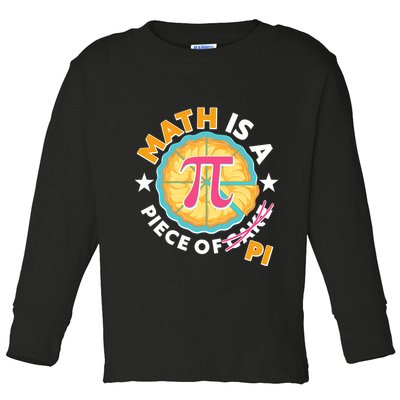 Pi Day Math Is A Piece Of Pi 3 14 Pie Slices Toddler Long Sleeve Shirt