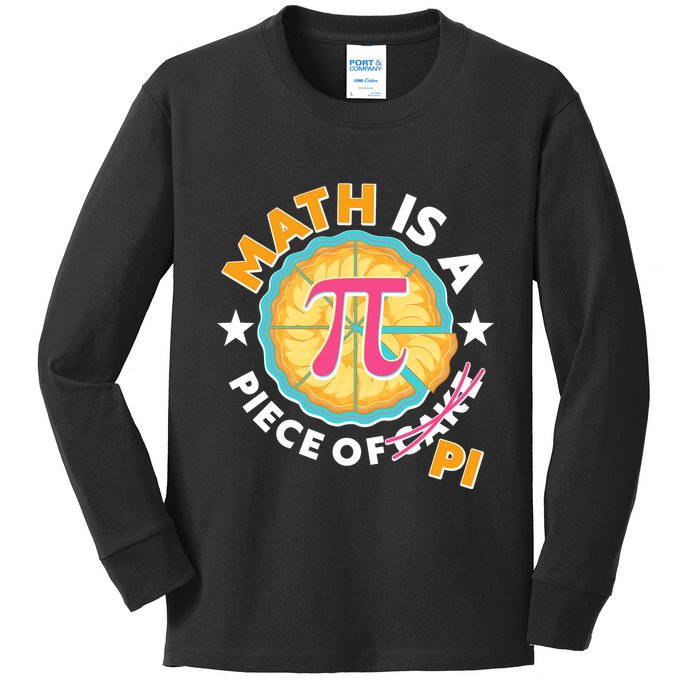 Pi Day Math Is A Piece Of Pi 3 14 Pie Slices Kids Long Sleeve Shirt