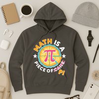 Pi Day Math Is A Piece Of Pi 3 14 Pie Slices Hoodie