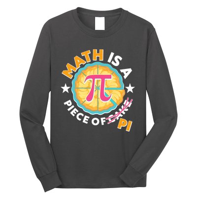 Pi Day Math Is A Piece Of Pi 3 14 Pie Slices Long Sleeve Shirt