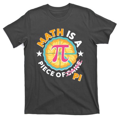 Pi Day Math Is A Piece Of Pi 3 14 Pie Slices T-Shirt