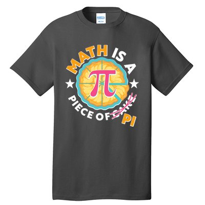 Pi Day Math Is A Piece Of Pi 3 14 Pie Slices Tall T-Shirt