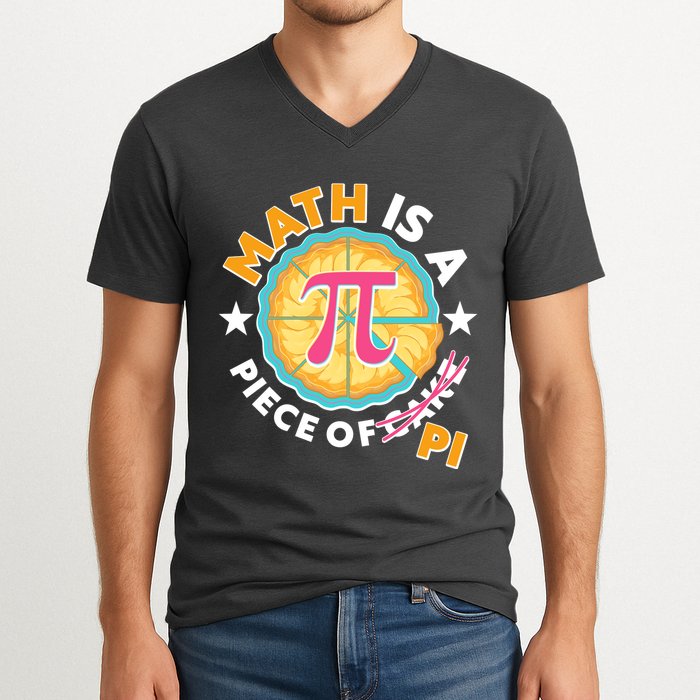 Pi Day Math Is A Piece Of Pi 3 14 Pie Slices V-Neck T-Shirt