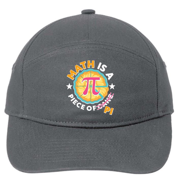 Pi Day Math Is A Piece Of Pi 3 14 Pie Slices 7-Panel Snapback Hat