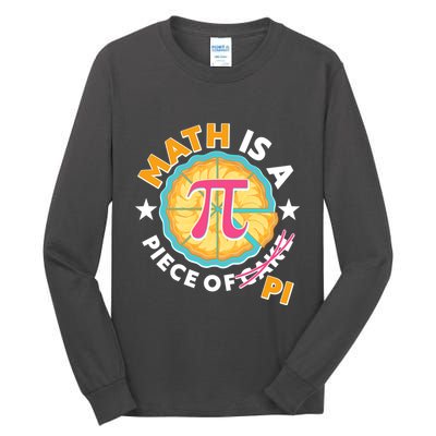Pi Day Math Is A Piece Of Pi 3 14 Pie Slices Tall Long Sleeve T-Shirt